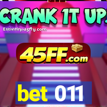 bet 011